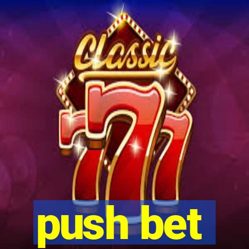 push bet